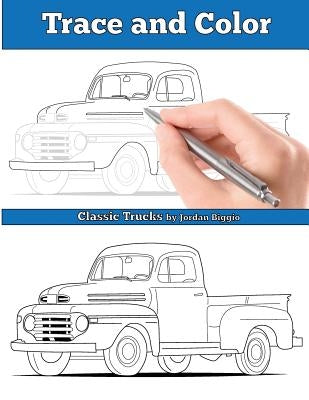 Trace and Color: Classic Trucks: Adult Activity Book Paperback Team of Light Media LLC