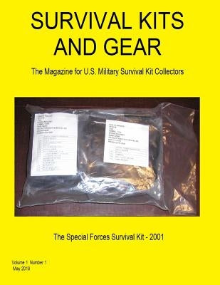 Survival Kits and Gear: The Magazine for U.S. Military Survival Kit Collectors (Volume 1 Number 1) Paperback Independently Published