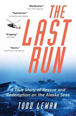 The Last Run: A True Story of Rescue and Redemption on the Alaska Seas Paperback Harper Perennial