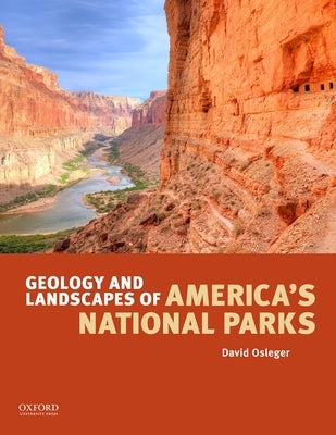 Geology and Landscapes of America's National Parks Paperback Oxford University Press, USA