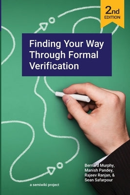Finding Your Way Through Formal Verification 2nd Edition Paperback Independently Published