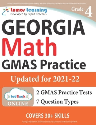 Georgia Milestones Assessment System Test Prep: 4th Grade Math Practice Workbook and Full-length Online Assessments: GMAS Study Guide Paperback Lumos Learning