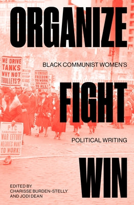 Organize, Fight, Win: Black Communist Women's Political Writing Paperback Verso
