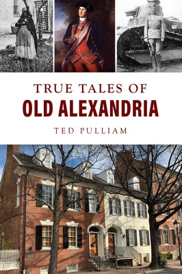 True Tales of Old Alexandria Paperback History Press