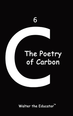 The Poetry of Carbon Paperback Silent King Books