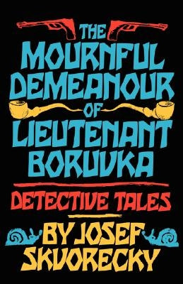 Mournful Demeanour of Lieutenant Boruvka: Dective Tales Paperback W. W. Norton & Company