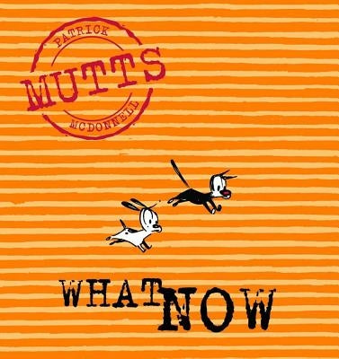 What Now: Mutts VII Paperback Andrews McMeel Publishing, LLC