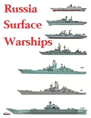 Russia Surface Warships: 2019 - 2020 Paperback Independently Published
