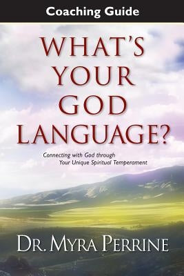 What's Your God Language? Coaching Guide Paperback Createspace Independent Publishing Platform