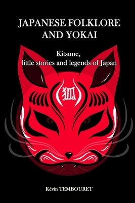 Japanese folklore and Yokai: Kitsune, little stories and legends of Japan Paperback Independently Published