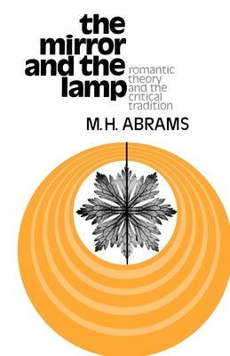 The Mirror and the Lamp: Romantic Theory and the Critical Tradition Paperback Oxford University Press, USA