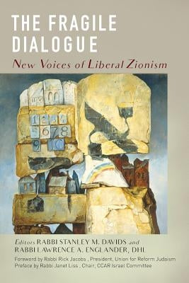 The Fragile Dialogue: New Voices of Liberal Zionism Paperback Central Conference of American Rabbis