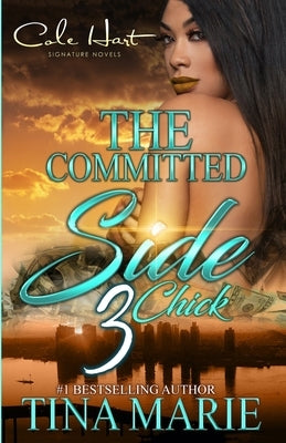 The Committed Side Chick 3: An African American Romance: Finale Paperback Independently Published