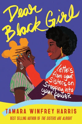 Dear Black Girl: Letters from Your Sisters on Stepping Into Your Power Paperback Berrett-Koehler Publishers