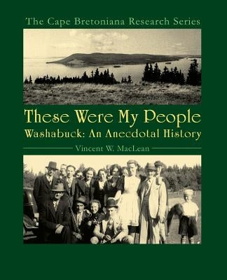 These Were My People: Washabuck, an Anecdotal History Paperback Nimbus Publishing (CN)