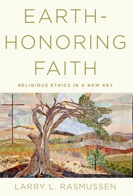 Earth-Honoring Faith: Religious Ethics in a New Key Paperback Oxford University Press, USA