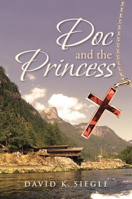 Doc and the Princess Paperback Christian Faith Publishing, Inc.