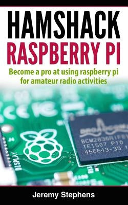 Hamshack Raspberry Pi Paperback Createspace Independent Publishing Platform