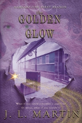 The Golden Glow: SAMSARA The First Season Paperback Time Travellers Publishing House Pty Ltd