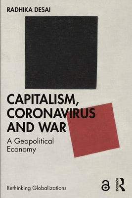 Capitalism, Coronavirus and War: A Geopolitical Economy Paperback Routledge