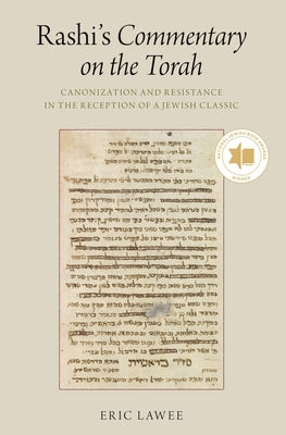 Rashi's Commentary on the Torah: Canonization and Resistance in the Reception of a Jewish Classic Paperback Oxford University Press, USA