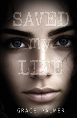 Saved My Life Paperback Grace Palmer