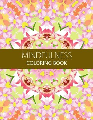 Mindfulness Coloring Book: Reduce Stress and Improve Your Life (Adults and Kids)coloring pages for adults Paperback Createspace Independent Publishing Platform