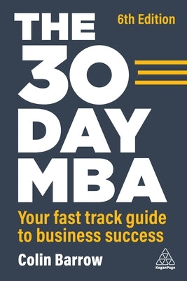 The 30 Day MBA: Your Fast Track Guide to Business Success Paperback Kogan Page