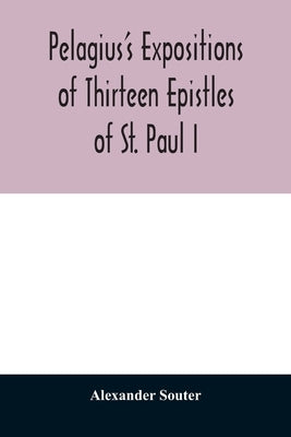 Pelagius's expositions of thirteen epistles of St. Paul I Bible Alpha Edition