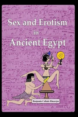 Sex and Erotism in Ancient Egypt Paperback Createspace Independent Publishing Platform