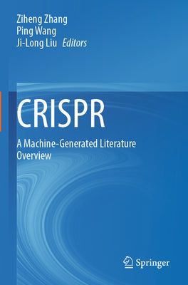 Crispr: A Machine-Generated Literature Overview Paperback Springer