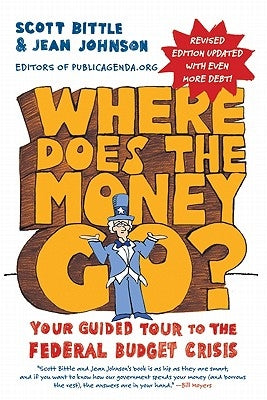 Where Does the Money Go?: Your Guided Tour to the Federal Budget Crisis Paperback Harper Business