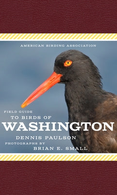 American Birding Association Field Guide to Birds of Washington Scott & Nix, Inc.