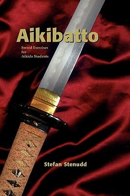 Aikibatto: Sword Exercises for Aikido Students Paperback Arriba