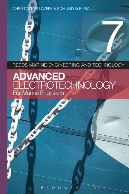 Reeds Vol 7: Advanced Electrotechnology for Marine Engineers Paperback Bloomsbury Publishing PLC