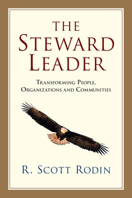 The Steward Leader: Transforming People, Organizations and Communities IVP Academic