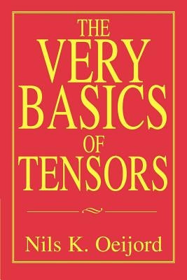 The Very Basics of Tensors Paperback iUniverse