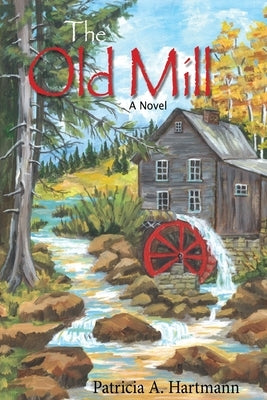 The Old Mill Xulon Press