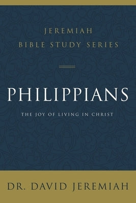 Philippians: The Joy of Living in Christ Paperback Harperchristian Resources