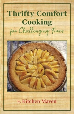 Thrifty Comfort Cooking for Challenging Times Paperback Gatekeeper Press