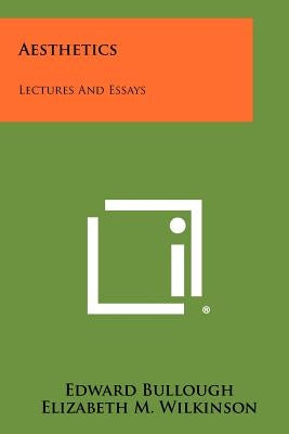 Aesthetics: Lectures And Essays Paperback Literary Licensing, LLC