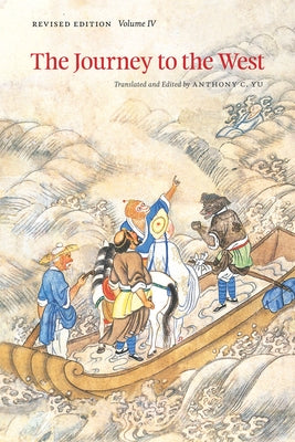 The Journey to the West, Revised Edition, Volume 4: Volume 4 Paperback University of Chicago Press