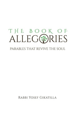The Book of Allegories: Parables That Revive The Soul Paperback Lulu.com