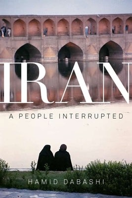 Iran: A People Interrupted Paperback New Press