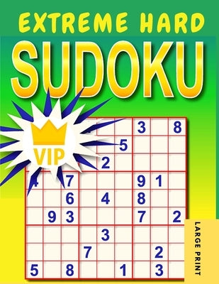 Extreme Hard Sudoku: Very Hard to Extreme Hard Sudoku Puzzles with Solutions Paperback Intell World Publishers