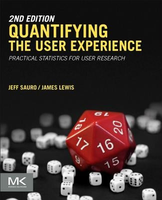 Quantifying the User Experience: Practical Statistics for User Research Paperback Morgan Kaufmann Publishers