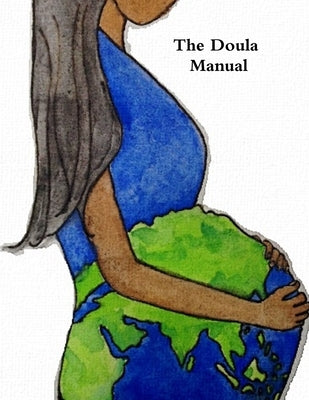 Doula Manual 2017 Paperback Lulu.com