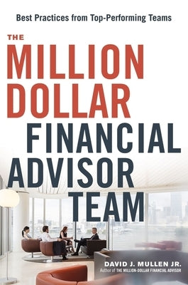 The Million-Dollar Financial Advisor Team: Best Practices from Top Performing Teams Paperback Amacom