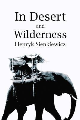 In Desert and Wilderness Paperback Createspace Independent Publishing Platform