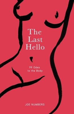 The Last Hello: 99 Odes to the Body Atmosphere Press